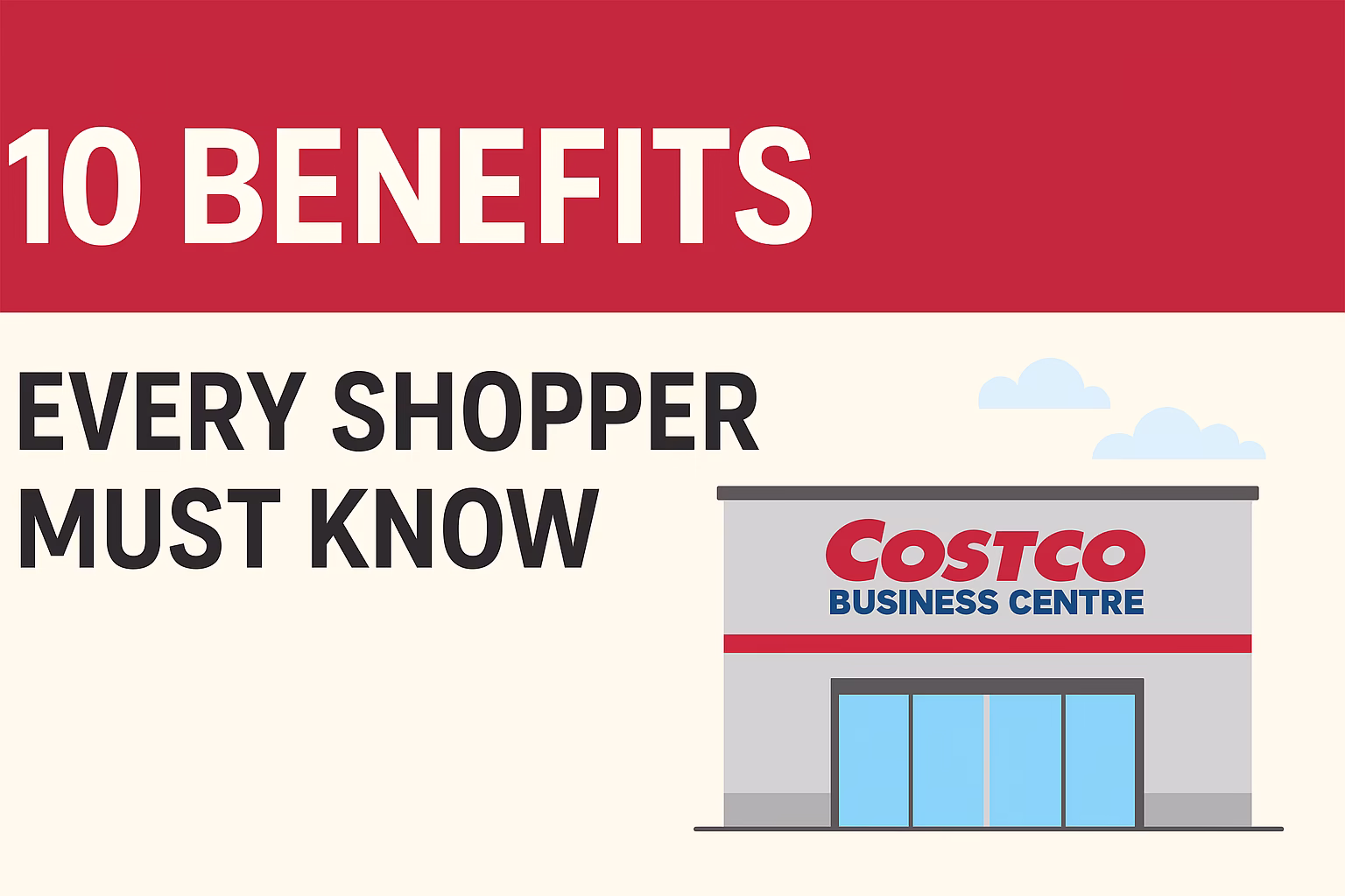 Digital promotional banner showcasing Costco Business Centre with bold headline “10 Benefits Every Shopper Must Know,” featuring warehouse imagery, shopping carts, and bulk products in a clean, professional layout.